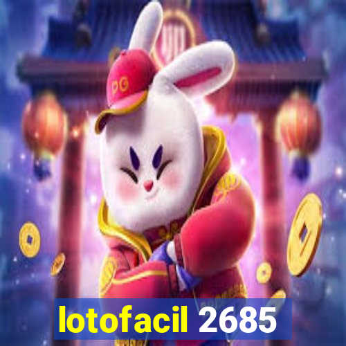 lotofacil 2685